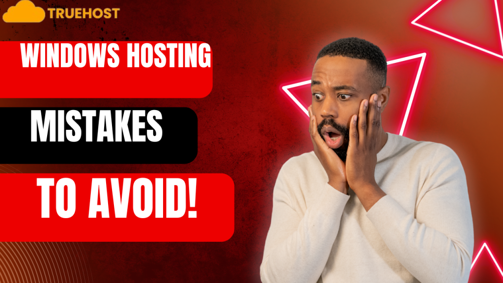 Windows Hosting Mistakes to avoid