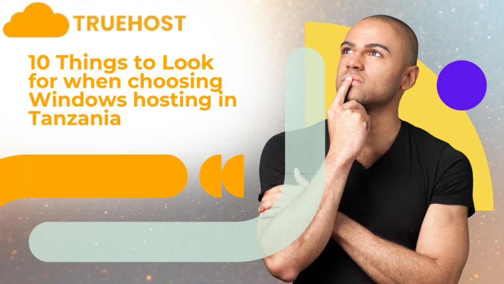 What to Look for When Buying Windows Hosting in Tanzania