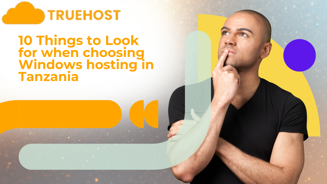 What to Look for When Buying Windows Hosting in Tanzania