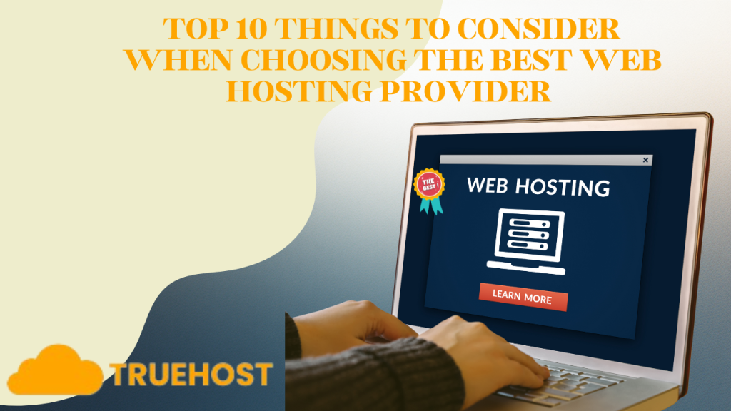 Top 10 Things to Consider When Choosing the Best Web Hosting 