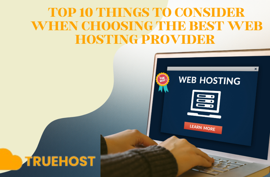 Top 10 Things to Consider When Choosing the Best Web Hosting