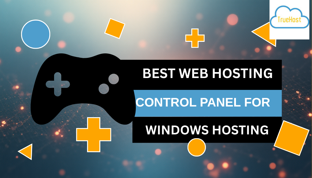 Best Web Hosting Control Panel for Windows Hosting