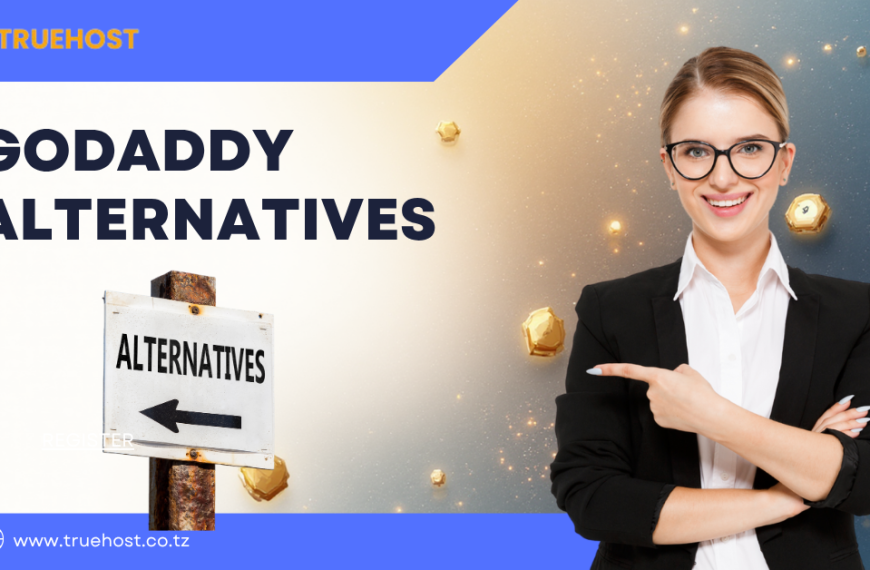 GoDaddy Alternatives: Why Truehost is Your Best Web Hosting Choice