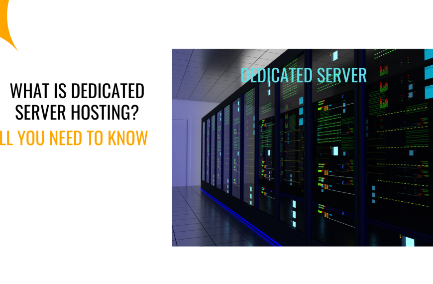 What Is Dedicated Server Hosting