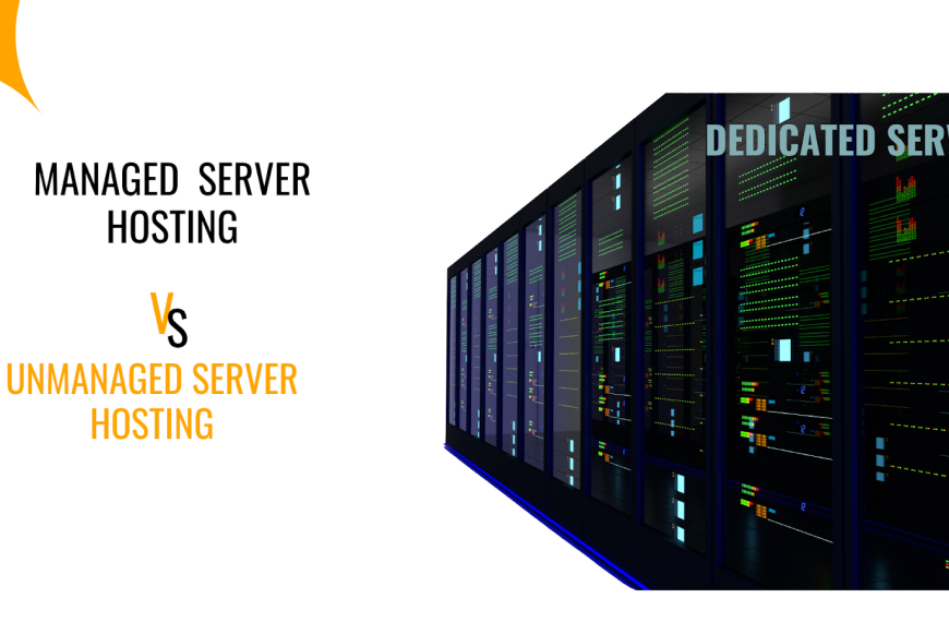 Managed vs Unmanaged Dedicated Server Hosting