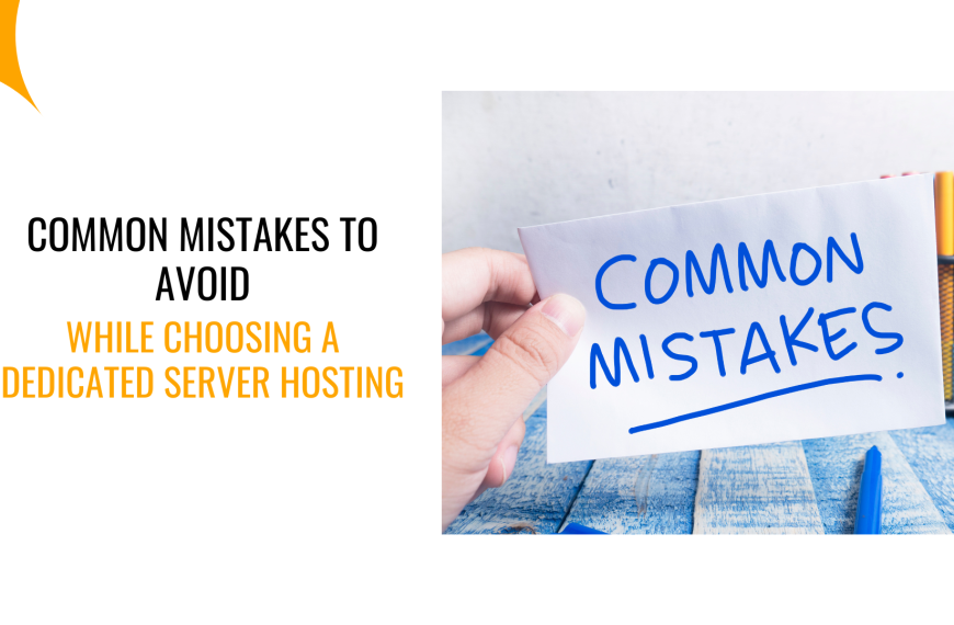 Mistakes to Avoid When Buying a Dedicated Server Hosting