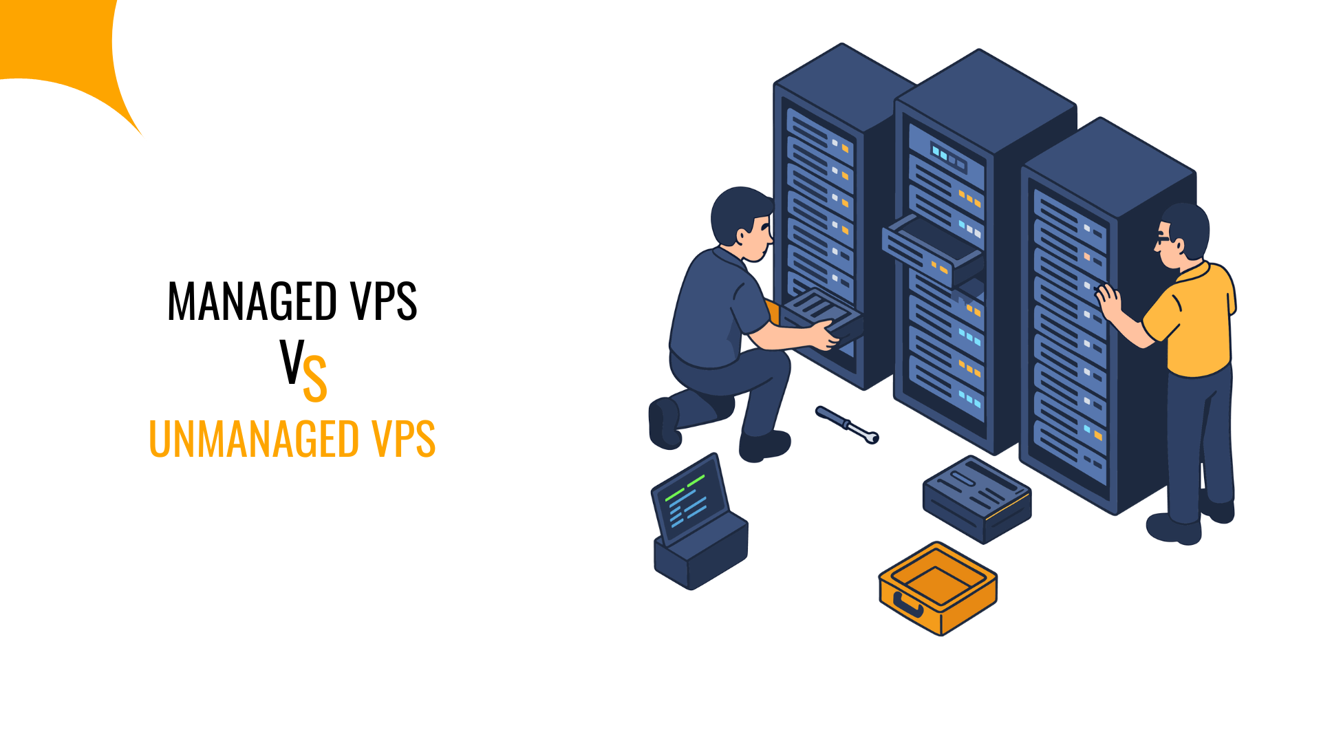 Managed vs Unmanaged VPS Hosting: Which Is Best for You?