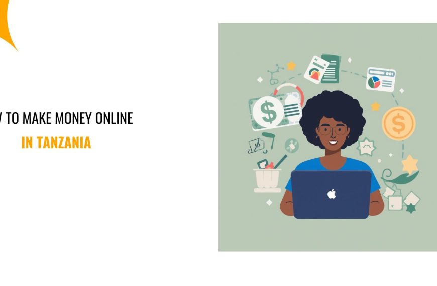 How to Make Money Online in Tanzania