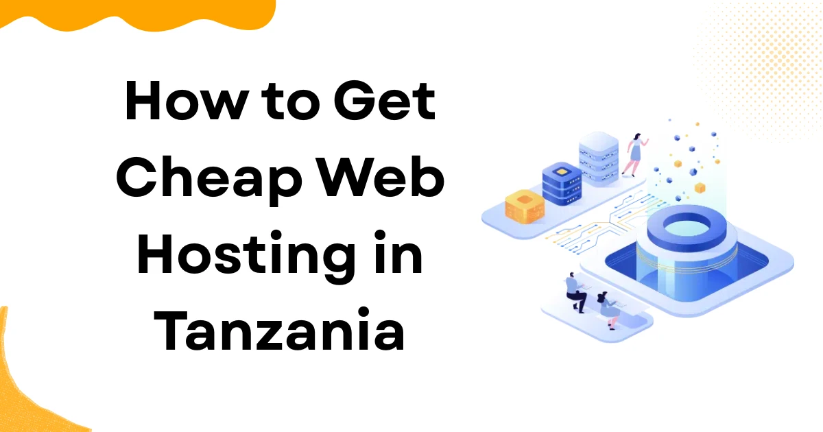How to Get Cheap Web Hosting in Tanzania