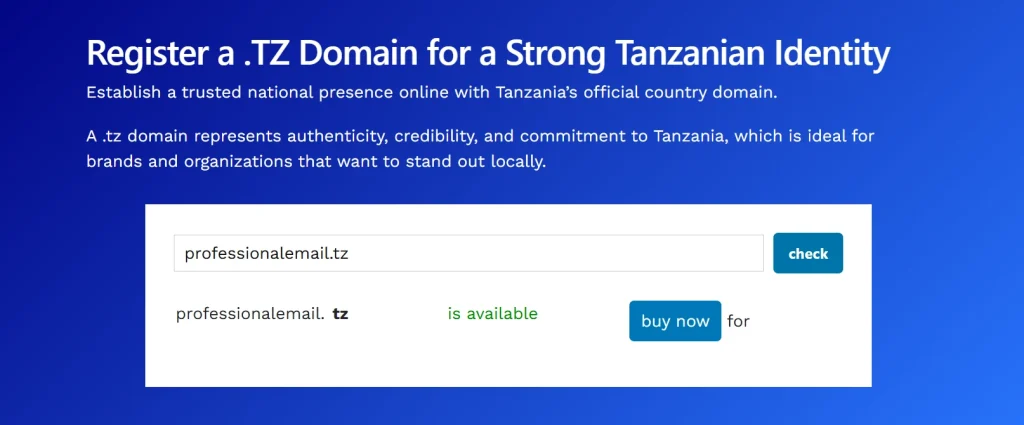 Register a .TZ Domain for a Strong Tanzanian Identity
Establish a trusted national presence online with Tanzania’s official country domain.