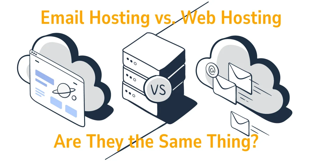Email Hosting vs. Web Hosting: Are They the Same Thing?