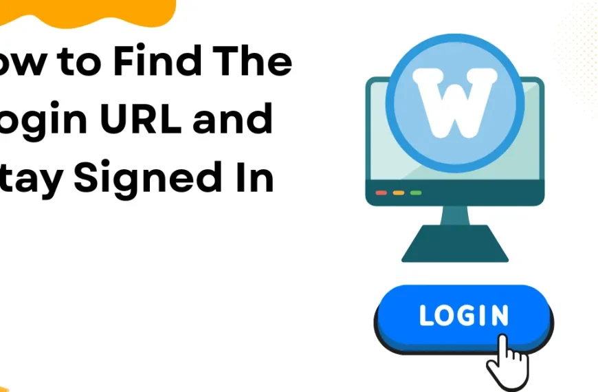 How to Find The WordPress Login URL and Stay Signed In