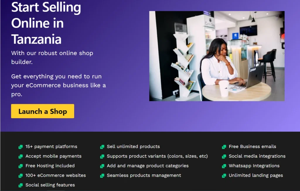 Start Selling Online in Tanzania With our robust online shop builder. Get everything you need to run your eCommerce business like a pro.