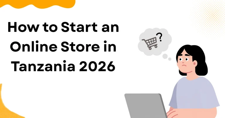 How to Start an Online Store in Tanzania 2026