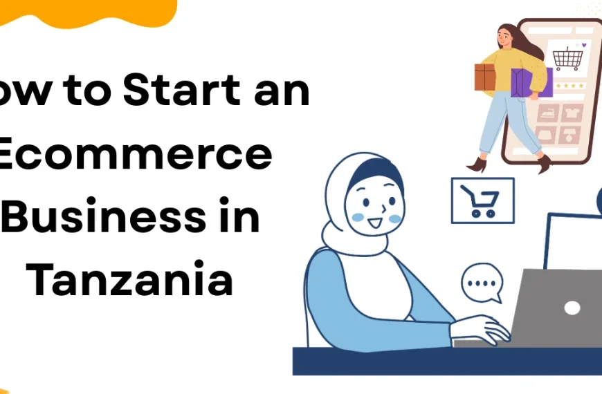 How to Start an Ecommerce Business in Tanzania