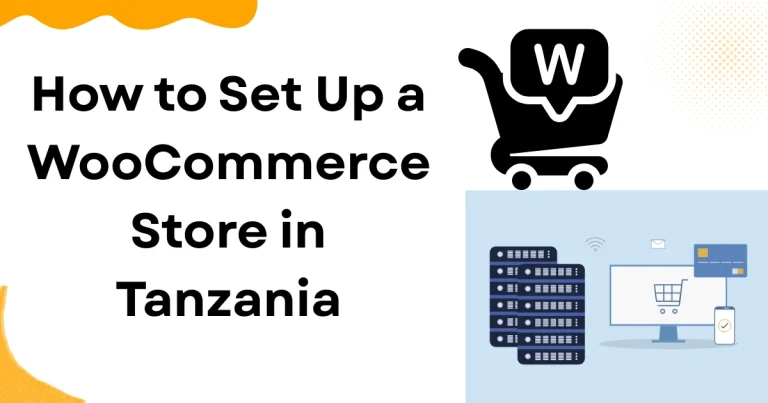 How to Set Up a WooCommerce Store in Tanzania