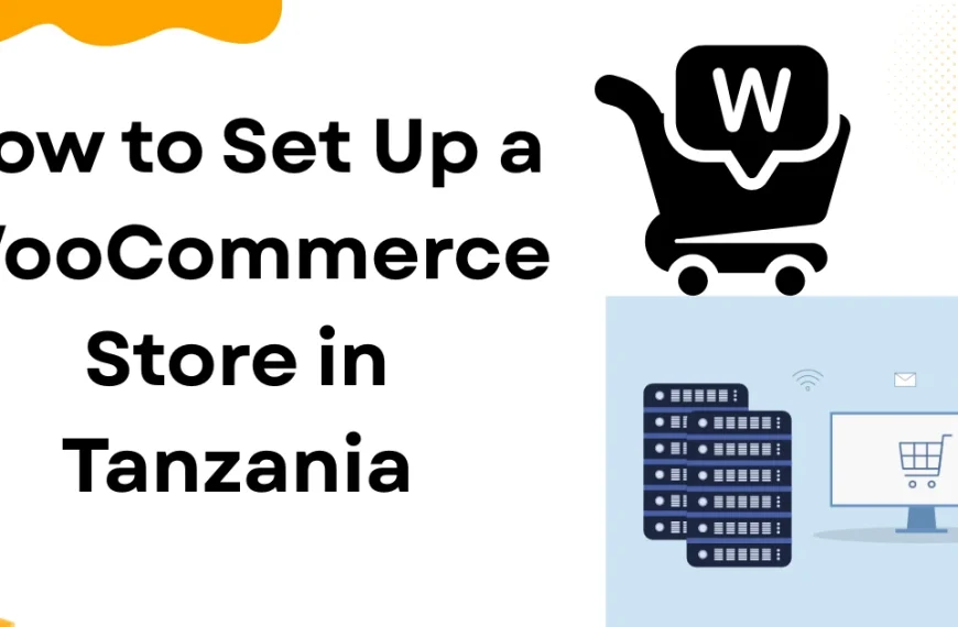 How to Set Up a WooCommerce Store in Tanzania