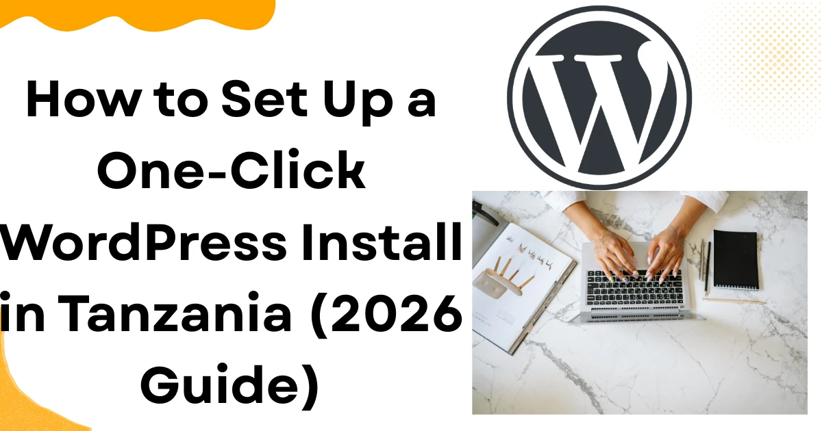 How to Set Up a One-Click WordPress Install in Tanzania (2026 Guide)